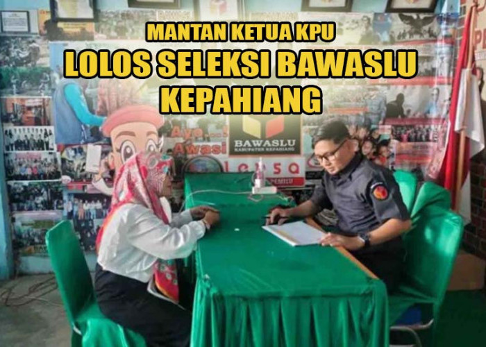 Mantan Ketua KPU Lolos Seleksi Bawaslu Kepahiang, Cek Daftar Selengkapnya!