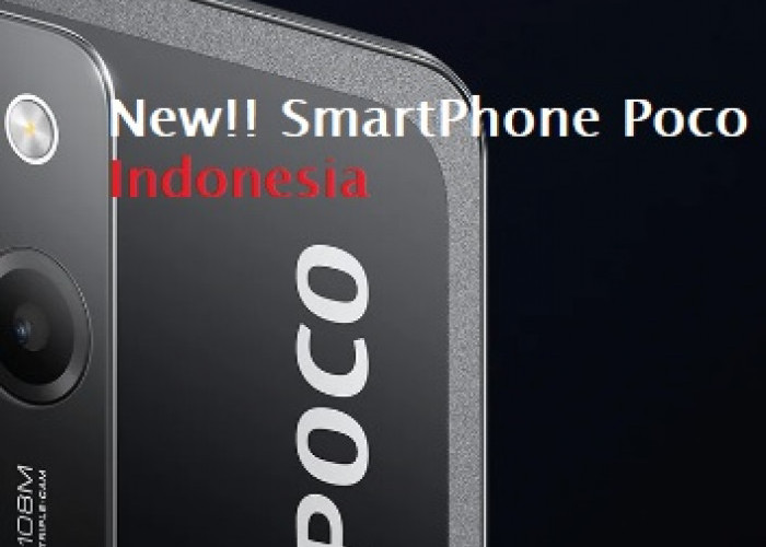 Dibandrol Murah, Poco Indonesia Resmi Luncurkan SmartPhone Terbaru, Ini Spesifikasi dan Harganya!