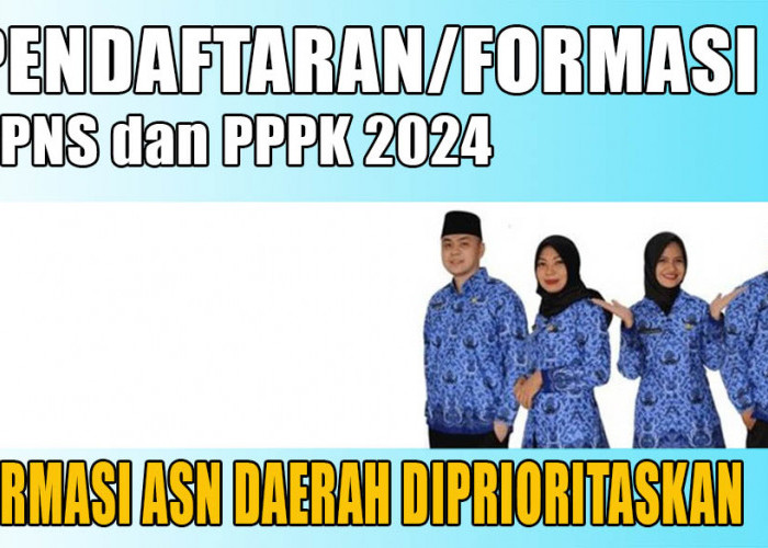 Formasi ASN Daerah Jadi Prioritas, Pendaftaran CPNS dan PPPK 2024 Segera Dibuka Pemerintah