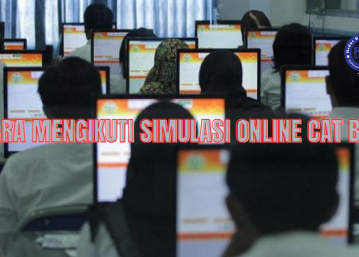 Simulasi Tes CPNS Online Berlangsung di BKN, Cek Berikut Ini Persiapan Penting Bagi Calon Pegawai Negeri Sipil