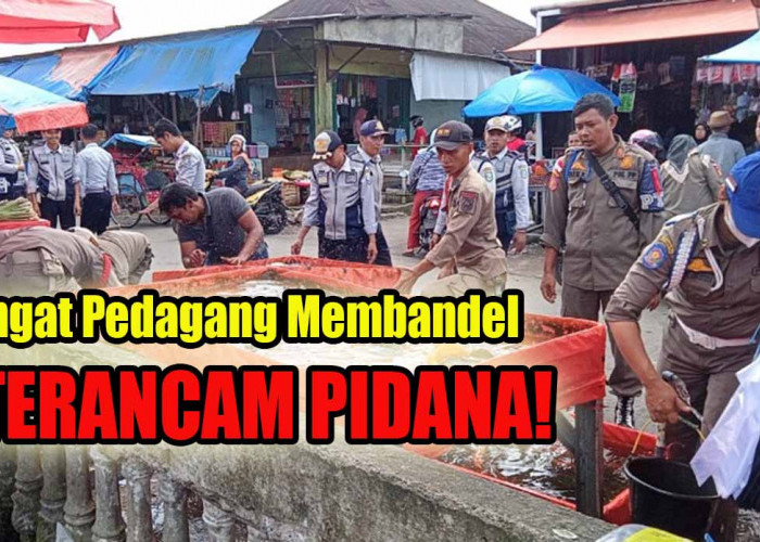 Menurut Satpol PP, Pedagang Bandel Bisa Dikenakan Sanksi Pidana!