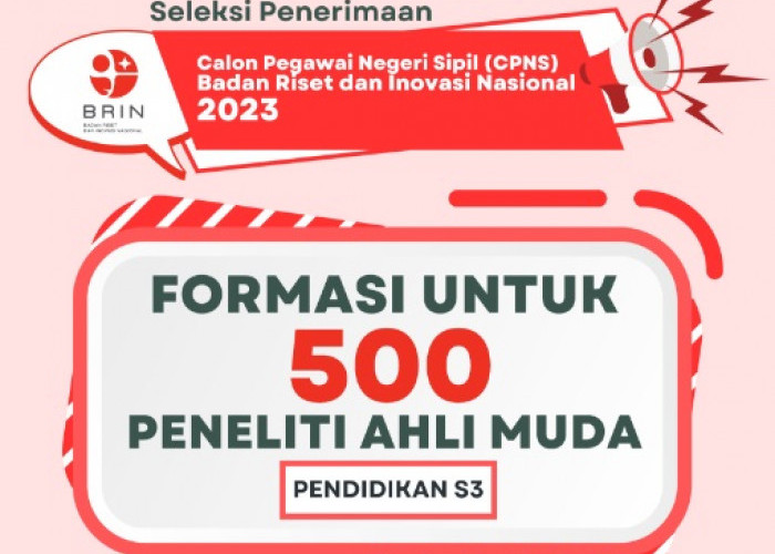 Buka 500 Formasi, CPNS BRIN 2023 Masih Sepi Peminat, Gajinya Belasan Juta!
