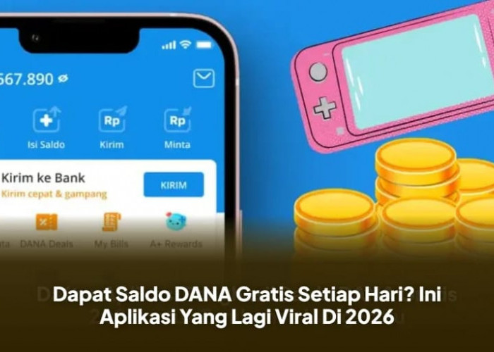 Dapatkan Saldo DANA Gratis Setiap Hari, Ini Aplikasi yang Lagi Viral 2026!
