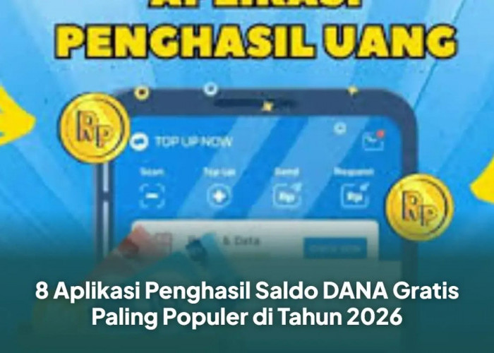 Selamat Kamu Dapat Saldo DANA Gratis, Ini 8 Rekomendasi Aplikasi Penghasil Uang!