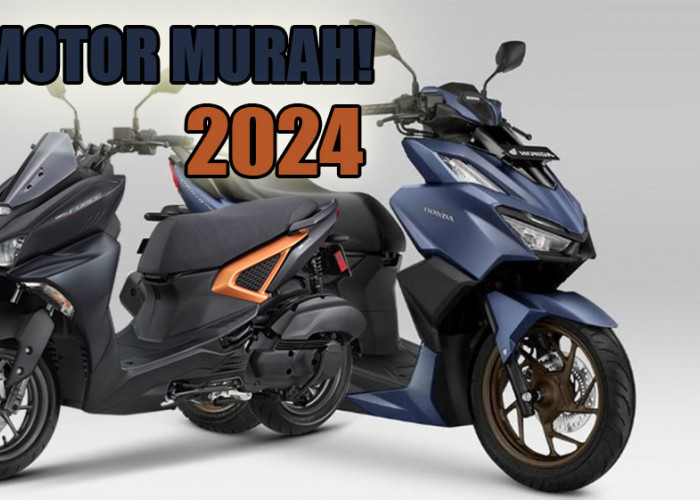 Jangan Takut Uang Kurang, Ini Sederet Motor Murah Versi Honda dan Yamaha Tahun 2024