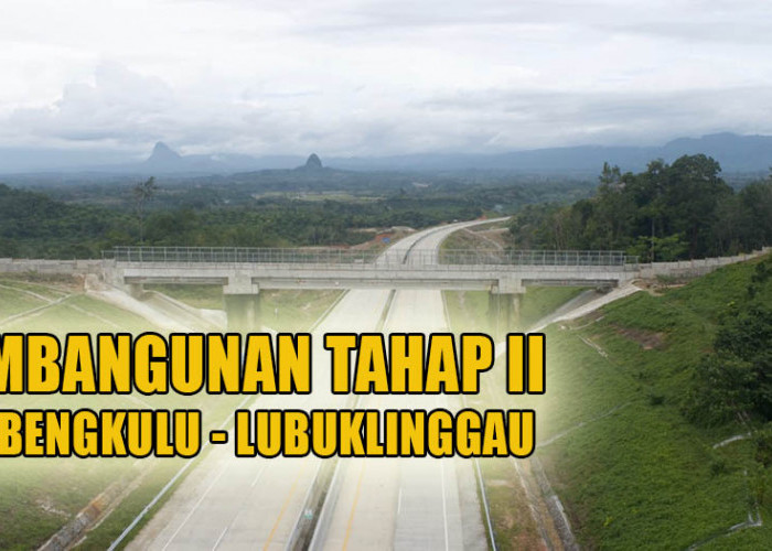 ALHAMDULILLAH! Soal Pembangunan Tahap II Tol Bengkulu - Lubuklinggau, Ini Kata PUPR Provinsi Bengkulu!