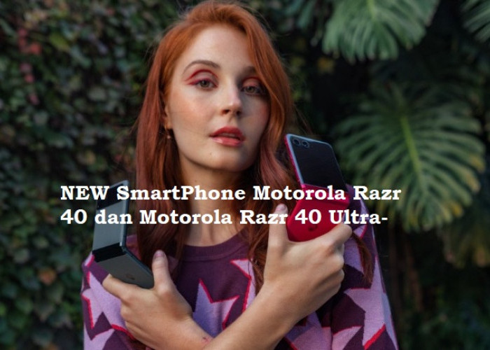 Gak Nyangka, Tampil Mewah Bisa Dengan Motorola Razr Flip Yang Harganya Sangat Terjangkau