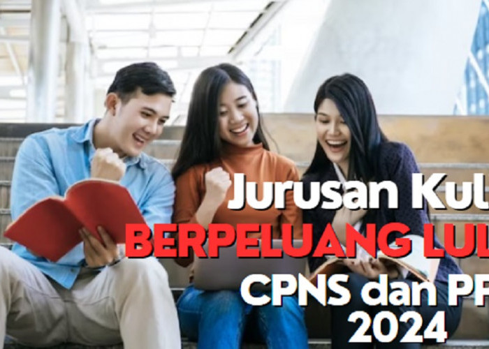 Jurusan Kuliah yang Berpeluang Tinggi Dalam Seleksi CPNS dan PPPK Tahun 2024
