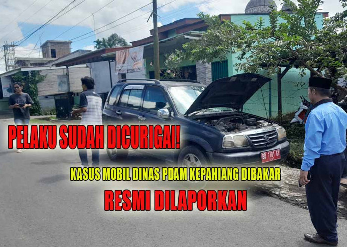 Kasus Mobil Dinas Dibakar Resmi Dilaporkan, Plt Dirut PDAM Kepahiang Ngaku Ada yang Dicurigai