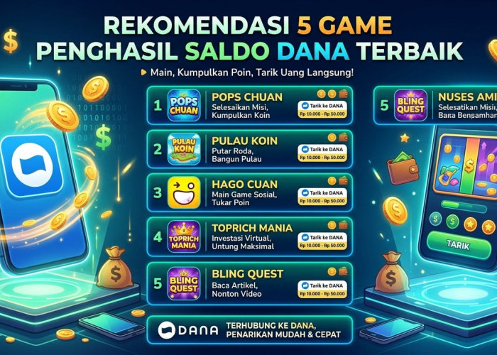 Terbukti Cepat Membayar, Ini 5 Rekomendasi Game Penghasil Saldo DANA Terbaru Tahun 2026