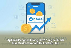 Aplikasi Penghasil Uang 2026 yang Terbukti Bisa Cairkan Saldo DANA Setiap Hari!
