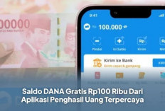 Dari Aplikasi Penghasil Uang Terpercaya, Dapatkan Saldo DANA Gratis Rp100 Ribu